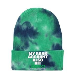 My Bank Account Also Hit Zero Tie Dye 12in Knit Beanie