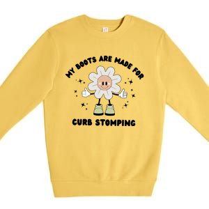 My Boots Are Made For Curb Stomping Premium Crewneck Sweatshirt