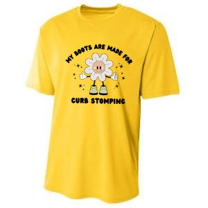 My Boots Are Made For Curb Stomping Performance Sprint T-Shirt