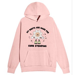 My Boots Are Made For Curb Stomping Urban Pullover Hoodie