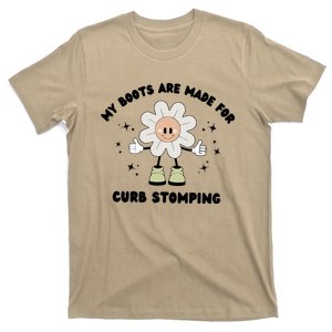 My Boots Are Made For Curb Stomping T-Shirt