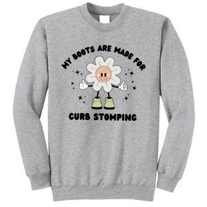 My Boots Are Made For Curb Stomping Sweatshirt