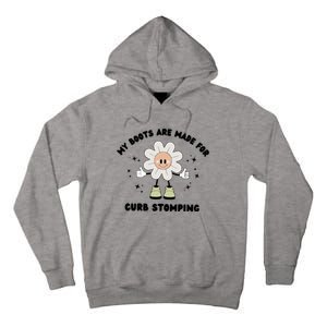 My Boots Are Made For Curb Stomping Tall Hoodie