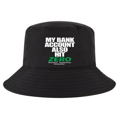 My Bank Account Also Hit Zero Cool Comfort Performance Bucket Hat