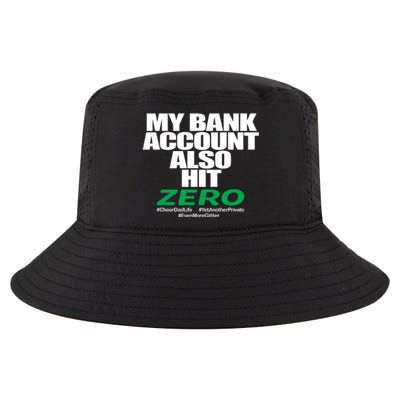 My Bank Account Also Hit Zero Cool Comfort Performance Bucket Hat