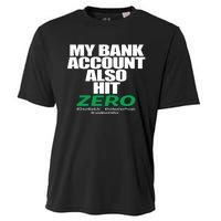 My Bank Account Also Hit Zero Cooling Performance Crew T-Shirt