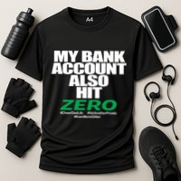 My Bank Account Also Hit Zero Performance Shirt