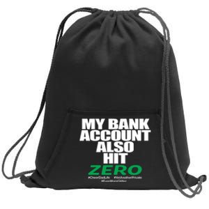 My Bank Account Also Hit Zero Sweatshirt Cinch Pack Bag