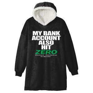 My Bank Account Also Hit Zero Hooded Wearable Blanket