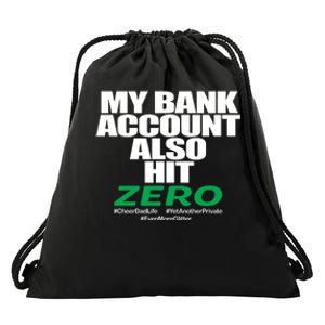 My Bank Account Also Hit Zero Drawstring Bag