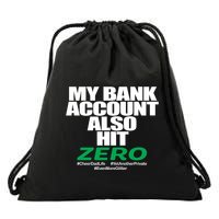 My Bank Account Also Hit Zero Drawstring Bag