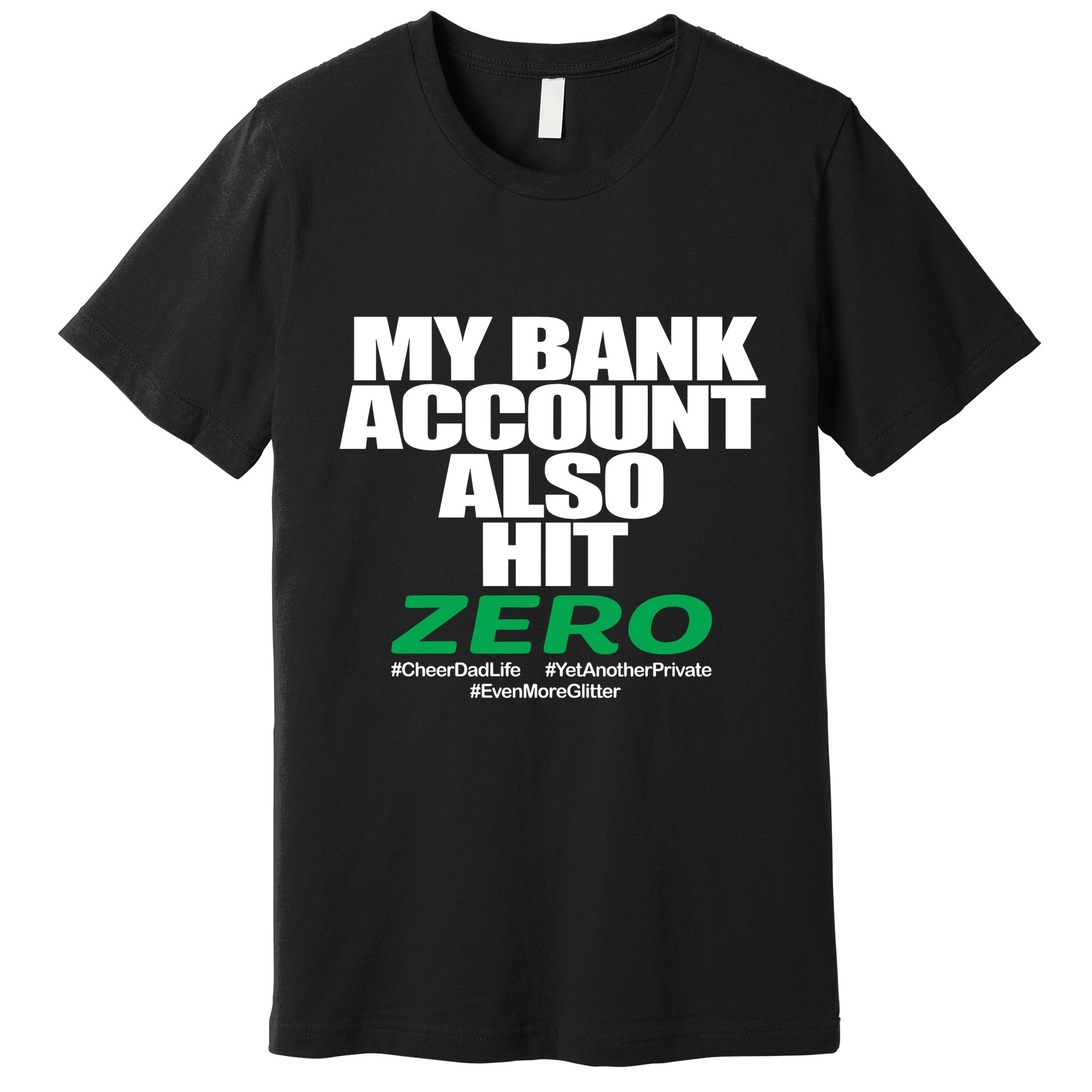 My Bank Account Also Hit Zero Premium T-Shirt