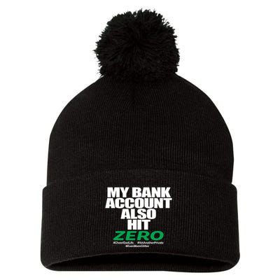 My Bank Account Also Hit Zero Pom Pom 12in Knit Beanie