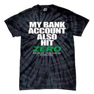 My Bank Account Also Hit Zero Tie-Dye T-Shirt