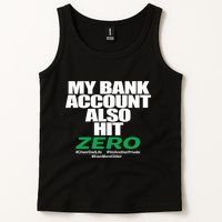 My Bank Account Also Hit Zero Tank Top