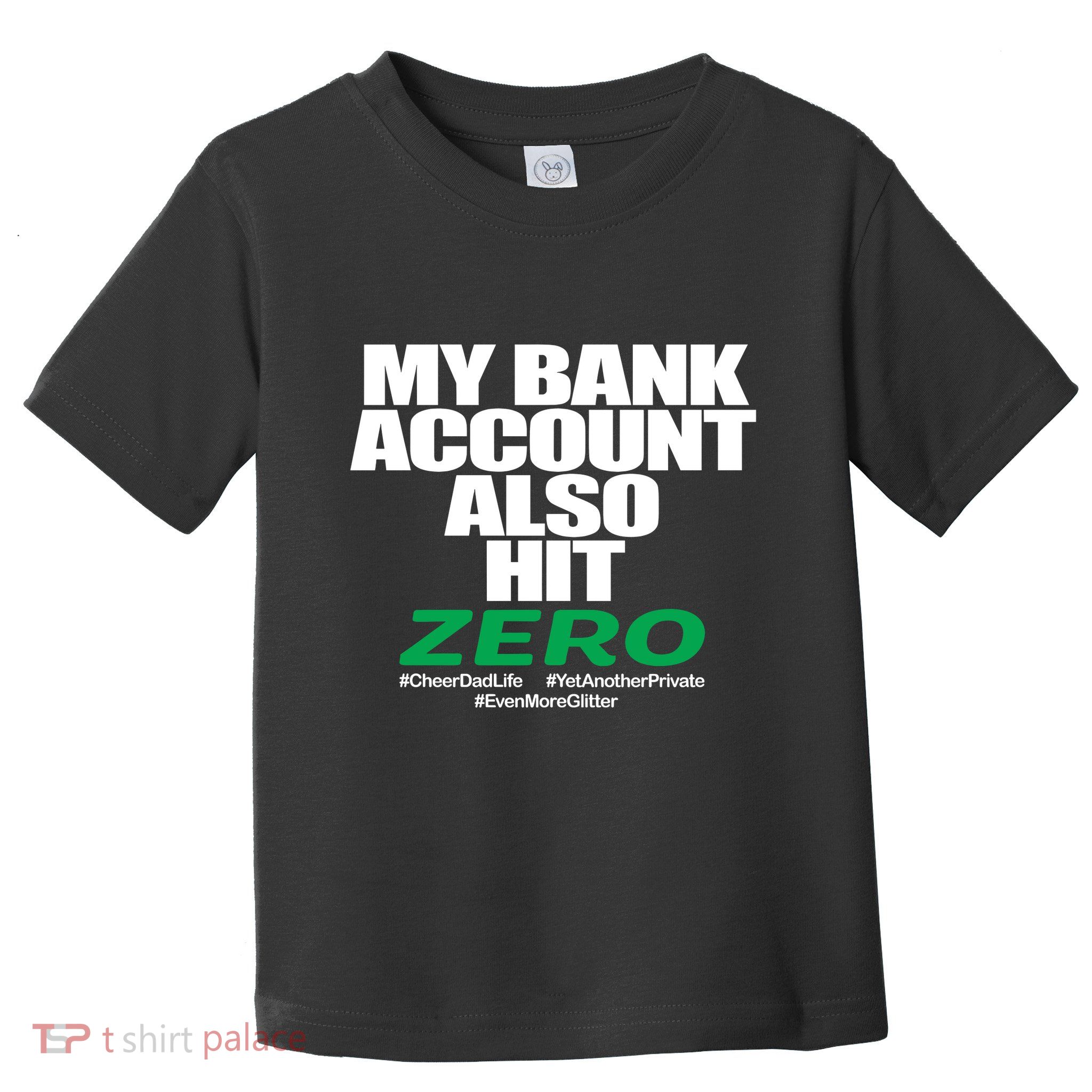 My Bank Account Also Hit Zero Toddler T-Shirt