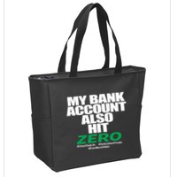 My Bank Account Also Hit Zero Zip Tote Bag