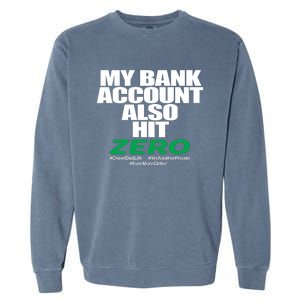 My Bank Account Also Hit Zero Garment-Dyed Sweatshirt