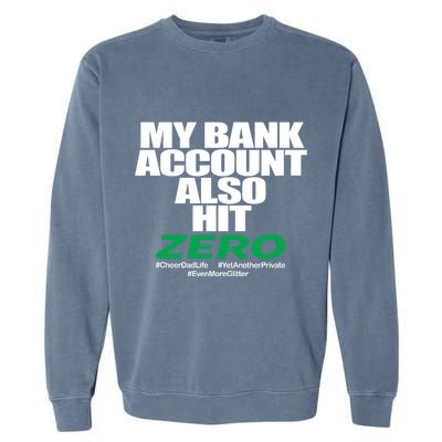 My Bank Account Also Hit Zero Garment-Dyed Sweatshirt