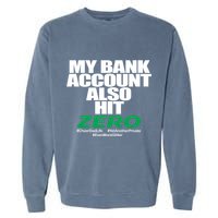 My Bank Account Also Hit Zero Garment-Dyed Sweatshirt