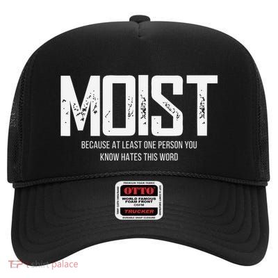 Moist Because At Least One Person You Know Hates This Word High Crown Mesh Back Trucker Hat