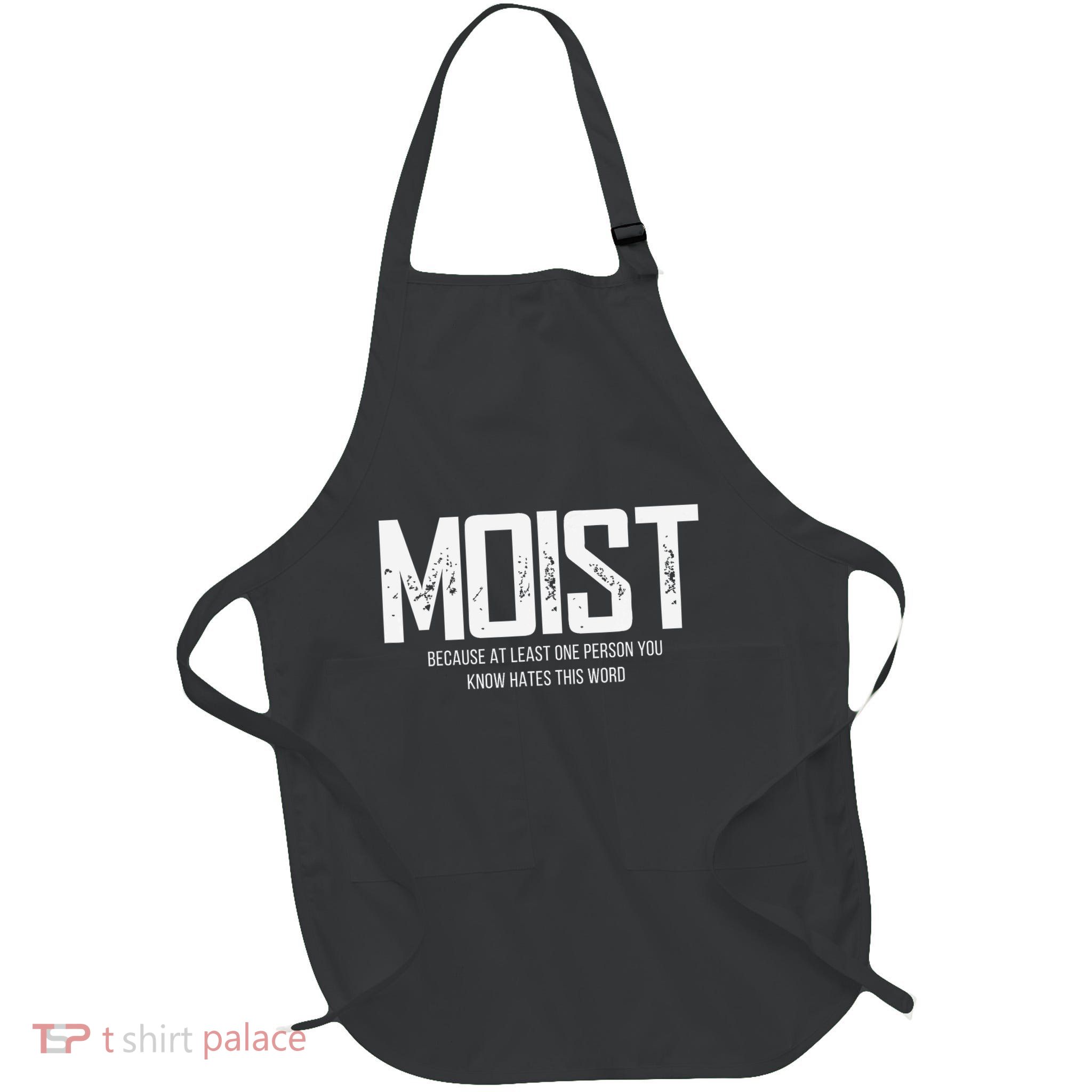 Moist Because At Least One Person You Know Hates This Word Full-Length Apron With Pockets
