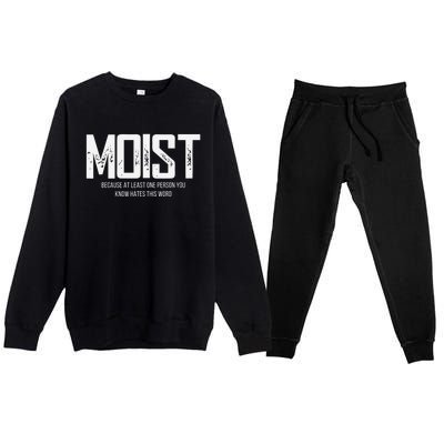 Moist Because At Least One Person You Know Hates This Word Premium Crewneck Sweatsuit Set