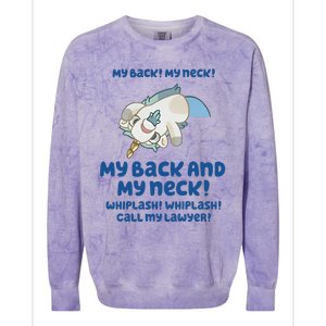 My Back And My Neck Whiplash Call My Lawyer Unicorse Needs A Lawyer Colorblast Crewneck Sweatshirt