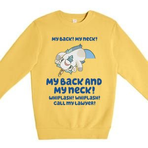 My Back And My Neck Whiplash Call My Lawyer Unicorse Needs A Lawyer Premium Crewneck Sweatshirt