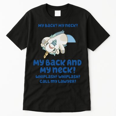 My Back And My Neck Whiplash Call My Lawyer Unicorse Needs A Lawyer Tall T-Shirt