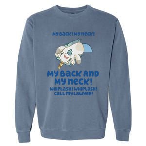 My Back And My Neck Whiplash Call My Lawyer Unicorse Needs A Lawyer Garment-Dyed Sweatshirt