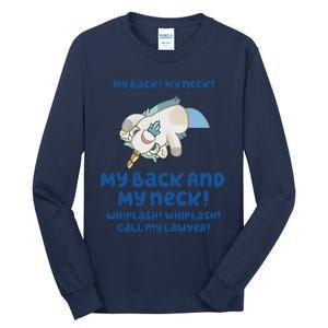 My Back And My Neck Whiplash Call My Lawyer Unicorse Needs A Lawyer Tall Long Sleeve T-Shirt