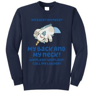 My Back And My Neck Whiplash Call My Lawyer Unicorse Needs A Lawyer Tall Sweatshirt