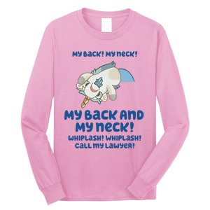 My Back And My Neck Whiplash Call My Lawyer Unicorse Needs A Lawyer Long Sleeve Shirt