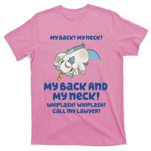 My Back And My Neck Whiplash Call My Lawyer Unicorse Needs A Lawyer T-Shirt