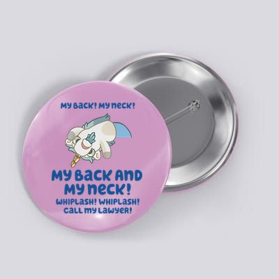 My Back And My Neck Whiplash Call My Lawyer Unicorse Needs A Lawyer Button