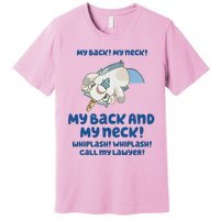 My Back And My Neck Whiplash Call My Lawyer Unicorse Needs A Lawyer Premium T-Shirt