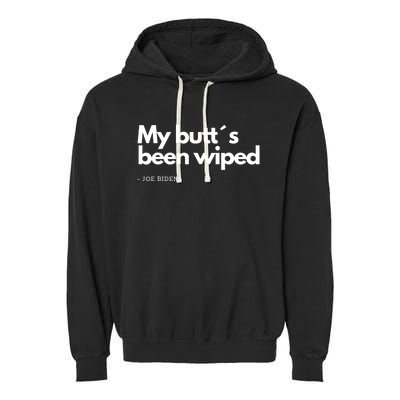 My Butt´s Been Wiped Funny Joe Biden Garment-Dyed Fleece Hoodie