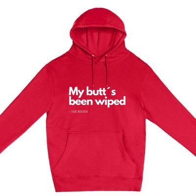 My Butt´s Been Wiped Funny Joe Biden Premium Pullover Hoodie