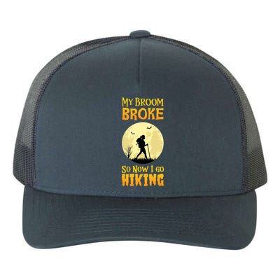 My Broom Broke So Now I Go Hiking Great Gift Witch Camping Yupoong Adult 5-Panel Trucker Hat