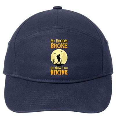 My Broom Broke So Now I Go Hiking Great Gift Witch Camping 7-Panel Snapback Hat