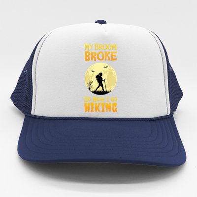 My Broom Broke So Now I Go Hiking Great Gift Witch Camping Trucker Hat