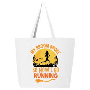 My Broom Broke So Now I Go Running Halloween Witch Cool Gift 25L Jumbo Tote