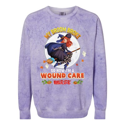 My Broom Broke So Now IM A Wound Care Nurse Halloween Boo Colorblast Crewneck Sweatshirt