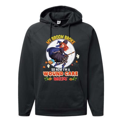 My Broom Broke So Now IM A Wound Care Nurse Halloween Boo Performance Fleece Hoodie