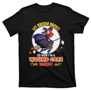 My Broom Broke So Now IM A Wound Care Nurse Halloween Boo T-Shirt