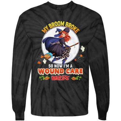 My Broom Broke So Now IM A Wound Care Nurse Halloween Boo Tie-Dye Long Sleeve Shirt