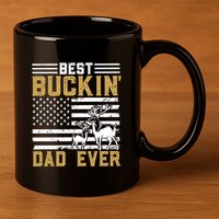 Men Best Buckin Dad Ever Deer Hunting Bucking Fathers Day Gift 11oz C Handle Ceramic Mug