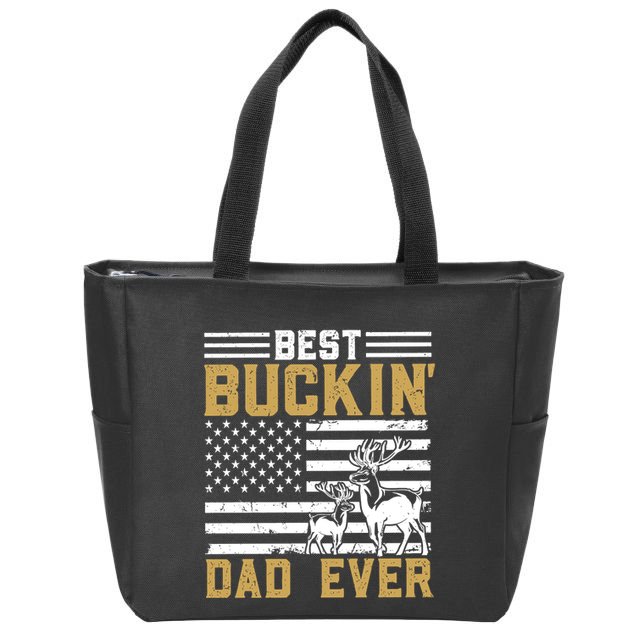 Men Best Buckin Dad Ever Deer Hunting Bucking Fathers Day Gift Zip Tote Bag