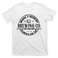 Mama's Boobery Brewing Co Two Locations Always On Tap Breastfeeding Mam T-Shirt